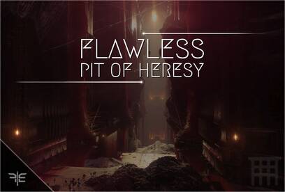 Pit of Heresy (Flawless)