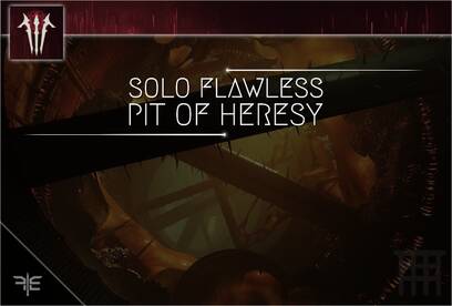 Pit of Heresy (Solo Flawless)