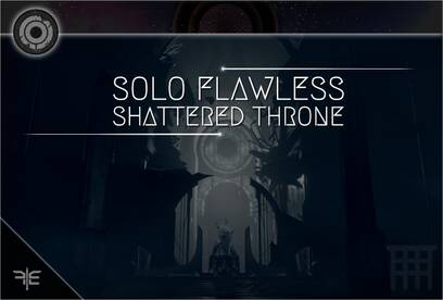 Shattered Throne (Solo Flawless)